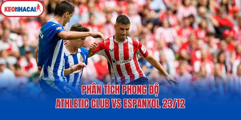 phan tich phong do athletic club vs espanyol 23 12 Phân tích phong độ Athletic Club vs Espanyol 23/12